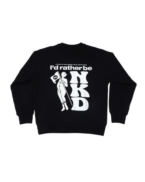 “Rather be NKD” crew neck sweat BLACK
