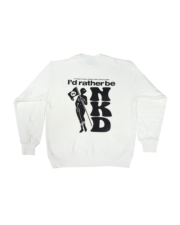 “Rather be NKD” crew neck sweat WHITE